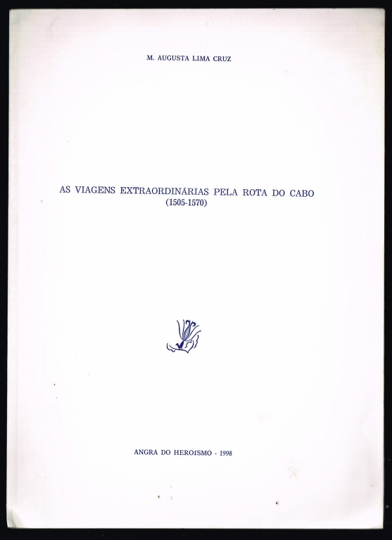 AS VIAGENS EXTRAORDINRIAS PELA ROTA DO CABO (1505-1570)